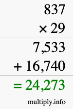 How to calculate 837 times 29 using long multiplication How to calculate 837 times 29 using long multiplication