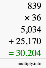 How to calculate 839 times 36 using long multiplication How to calculate 839 times 36 using long multiplication