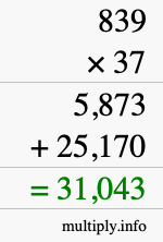 How to calculate 839 times 37 using long multiplication How to calculate 839 times 37 using long multiplication