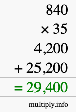 How to calculate 840 times 35 using long multiplication How to calculate 840 times 35 using long multiplication