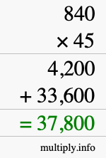How to calculate 840 times 45 using long multiplication How to calculate 840 times 45 using long multiplication