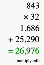 How to calculate 843 times 32 using long multiplication How to calculate 843 times 32 using long multiplication