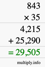How to calculate 843 times 35 using long multiplication How to calculate 843 times 35 using long multiplication