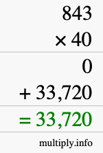 How to calculate 843 times 40 using long multiplication How to calculate 843 times 40 using long multiplication
