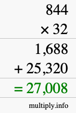 How to calculate 844 times 32 using long multiplication How to calculate 844 times 32 using long multiplication