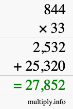 How to calculate 844 times 33 using long multiplication How to calculate 844 times 33 using long multiplication
