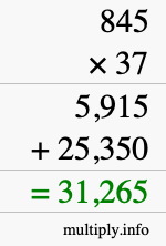 How to calculate 845 times 37 using long multiplication How to calculate 845 times 37 using long multiplication