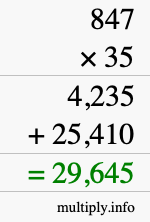 How to calculate 847 times 35 using long multiplication How to calculate 847 times 35 using long multiplication