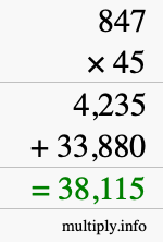 How to calculate 847 times 45 using long multiplication How to calculate 847 times 45 using long multiplication
