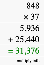 How to calculate 848 times 37 using long multiplication How to calculate 848 times 37 using long multiplication