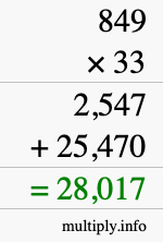 How to calculate 849 times 33 using long multiplication How to calculate 849 times 33 using long multiplication