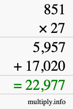 How to calculate 851 times 27 using long multiplication How to calculate 851 times 27 using long multiplication