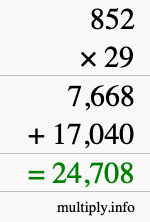 How to calculate 852 times 29 using long multiplication