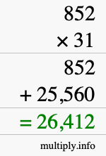 How to calculate 852 times 31 using long multiplication How to calculate 852 times 31 using long multiplication