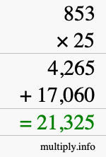 How to calculate 853 times 25 using long multiplication How to calculate 853 times 25 using long multiplication