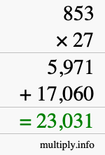 How to calculate 853 times 27 using long multiplication How to calculate 853 times 27 using long multiplication