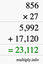 How to calculate 856 times 27 using long multiplication How to calculate 856 times 27 using long multiplication