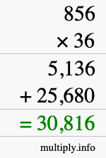 How to calculate 856 times 36 using long multiplication How to calculate 856 times 36 using long multiplication