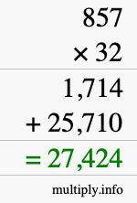 How to calculate 857 times 32 using long multiplication How to calculate 857 times 32 using long multiplication