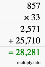 How to calculate 857 times 33 using long multiplication How to calculate 857 times 33 using long multiplication