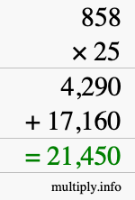 How to calculate 858 times 25 using long multiplication How to calculate 858 times 25 using long multiplication