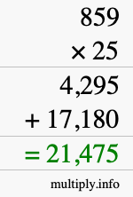 How to calculate 859 times 25 using long multiplication How to calculate 859 times 25 using long multiplication