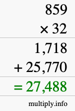 How to calculate 859 times 32 using long multiplication How to calculate 859 times 32 using long multiplication