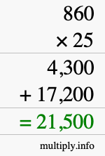 How to calculate 860 times 25 using long multiplication How to calculate 860 times 25 using long multiplication