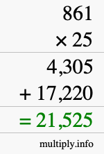 How to calculate 861 times 25 using long multiplication How to calculate 861 times 25 using long multiplication