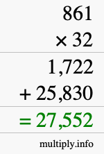 How to calculate 861 times 32 using long multiplication How to calculate 861 times 32 using long multiplication