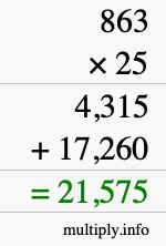 How to calculate 863 times 25 using long multiplication How to calculate 863 times 25 using long multiplication