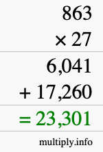 How to calculate 863 times 27 using long multiplication How to calculate 863 times 27 using long multiplication
