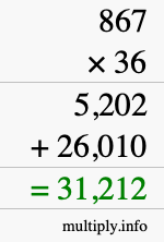 How to calculate 867 times 36 using long multiplication How to calculate 867 times 36 using long multiplication