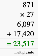 How to calculate 871 times 27 using long multiplication How to calculate 871 times 27 using long multiplication