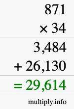 How to calculate 871 times 34 using long multiplication How to calculate 871 times 34 using long multiplication