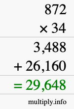 How to calculate 872 times 34 using long multiplication How to calculate 872 times 34 using long multiplication