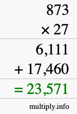How to calculate 873 times 27 using long multiplication How to calculate 873 times 27 using long multiplication