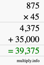 How to calculate 875 times 45 using long multiplication How to calculate 875 times 45 using long multiplication