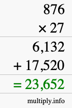 How to calculate 876 times 27 using long multiplication How to calculate 876 times 27 using long multiplication