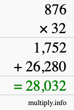 How to calculate 876 times 32 using long multiplication How to calculate 876 times 32 using long multiplication