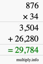 How to calculate 876 times 34 using long multiplication How to calculate 876 times 34 using long multiplication
