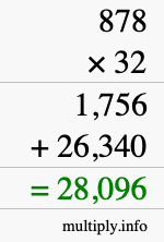 How to calculate 878 times 32 using long multiplication How to calculate 878 times 32 using long multiplication