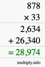How to calculate 878 times 33 using long multiplication How to calculate 878 times 33 using long multiplication