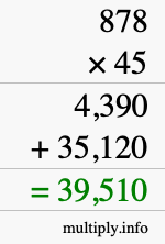 How to calculate 878 times 45 using long multiplication How to calculate 878 times 45 using long multiplication