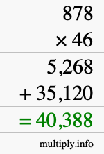 How to calculate 878 times 46 using long multiplication How to calculate 878 times 46 using long multiplication