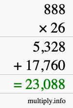 How to calculate 888 times 26 using long multiplication How to calculate 888 times 26 using long multiplication