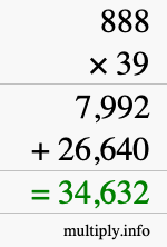 How to calculate 888 times 39 using long multiplication How to calculate 888 times 39 using long multiplication