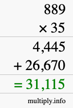 How to calculate 889 times 35 using long multiplication How to calculate 889 times 35 using long multiplication