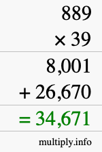 How to calculate 889 times 39 using long multiplication How to calculate 889 times 39 using long multiplication