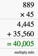How to calculate 889 times 45 using long multiplication How to calculate 889 times 45 using long multiplication